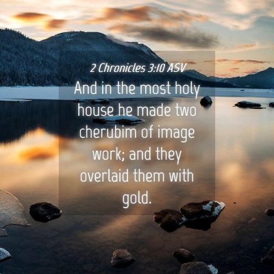 Picture 04 - 2 Chronicles 3:10 ASV - And in the most holy house he made two cherubim - Bible Verse Picture