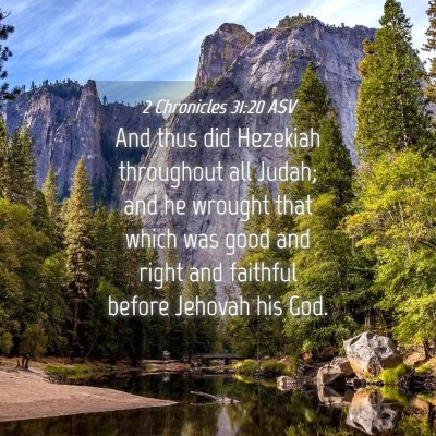 Picture 04 - 2 Chronicles 31:20 ASV - And thus did Hezekiah throughout all Judah; and - Bible Verse Picture