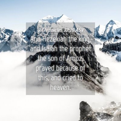 Picture 04 - 2 Chronicles 32:20 ASV - And Hezekiah the king, and Isaiah the prophet the - Bible Verse Picture