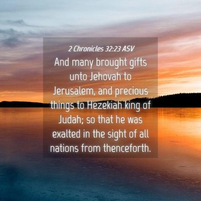 Picture 04 - 2 Chronicles 32:23 ASV - And many brought gifts unto Jehovah to Jerusalem, - Bible Verse Picture