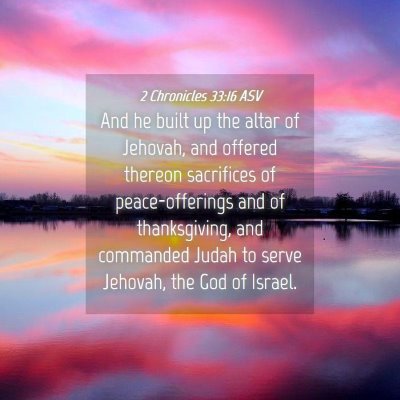 Picture 04 - 2 Chronicles 33:16 ASV - And he built up the altar of Jehovah, and offered - Bible Verse Picture