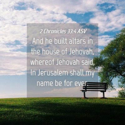 Picture 04 - 2 Chronicles 33:4 ASV - And he built altars in the house of Jehovah, - Bible Verse Picture