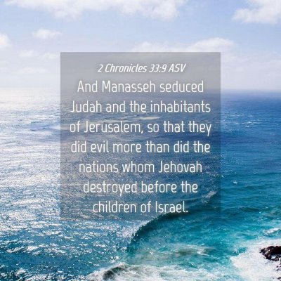 Picture 04 - 2 Chronicles 33:9 ASV - And Manasseh seduced Judah and the inhabitants of - Bible Verse Picture