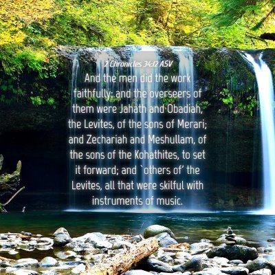 Picture 04 - 2 Chronicles 34:12 ASV - And the men did the work faithfully: and the - Bible Verse Picture