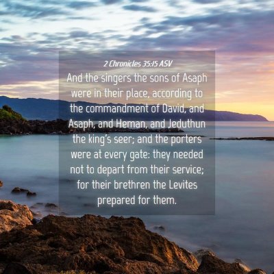 Picture 04 - 2 Chronicles 35:15 ASV - And the singers the sons of Asaph were in their - Bible Verse Picture