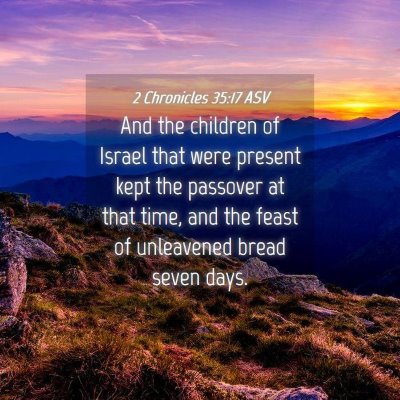 Picture 04 - 2 Chronicles 35:17 ASV - And the children of Israel that were present kept - Bible Verse Picture