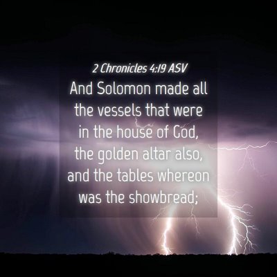 Picture 04 - 2 Chronicles 4:19 ASV - And Solomon made all the vessels that were in the - Bible Verse Picture