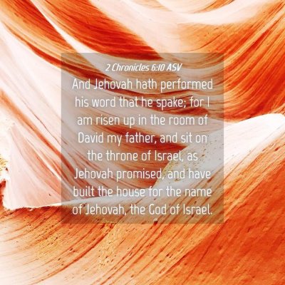 Picture 04 - 2 Chronicles 6:10 ASV - And Jehovah hath performed his word that he - Bible Verse Picture