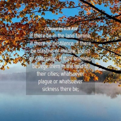 Picture 04 - 2 Chronicles 6:28 ASV - If there be in the land famine, if there be - Bible Verse Picture