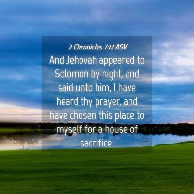 Picture 04 - 2 Chronicles 7:12 ASV - And Jehovah appeared to Solomon by night, and - Bible Verse Picture