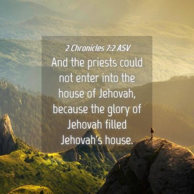 Picture 04 - 2 Chronicles 7:2 ASV - And the priests could not enter into the house of - Bible Verse Picture