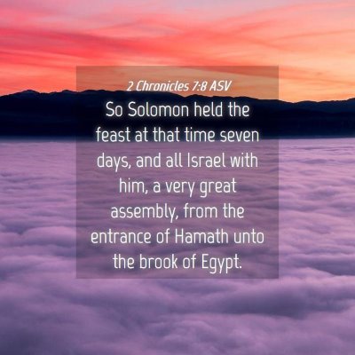 Picture 04 - 2 Chronicles 7:8 ASV - So Solomon held the feast at that time seven - Bible Verse Picture