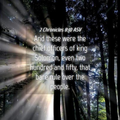 Picture 04 - 2 Chronicles 8:10 ASV - And these were the chief officers of king - Bible Verse Picture