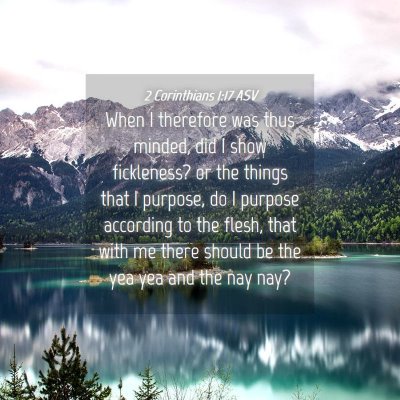 Picture 04 - 2 Corinthians 1:17 ASV - When I therefore was thus minded, did I show - Bible Verse Picture