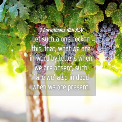 Picture 04 - 2 Corinthians 10:11 ASV - Let such a one reckon this, that, what we are in - Bible Verse Picture