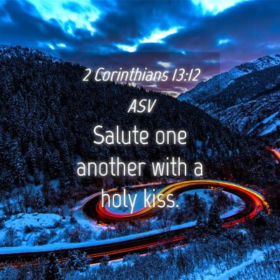 Picture 04 - 2 Corinthians 13:12 ASV - Salute one another with a holy - Bible Verse Picture