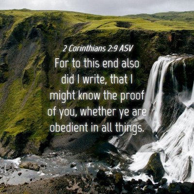 Picture 04 - 2 Corinthians 2:9 ASV - For to this end also did I write, that I might - Bible Verse Picture