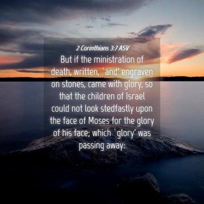 Picture 04 - 2 Corinthians 3:7 ASV - But if the ministration of death, written, `and' - Bible Verse Picture