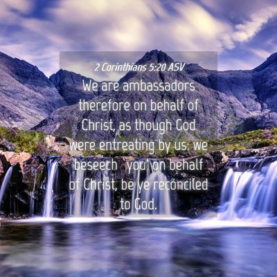 Picture 04 - 2 Corinthians 5:20 ASV - We are ambassadors therefore on behalf of Christ, - Bible Verse Picture