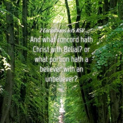 Picture 04 - 2 Corinthians 6:15 ASV - And what concord hath Christ with Belial? or what - Bible Verse Picture