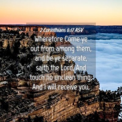 Picture 04 - 2 Corinthians 6:17 ASV - Wherefore Come ye out from among them, and be ye - Bible Verse Picture
