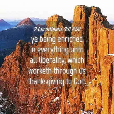 Picture 04 - 2 Corinthians 9:11 ASV - ye being enriched in everything unto all - Bible Verse Picture