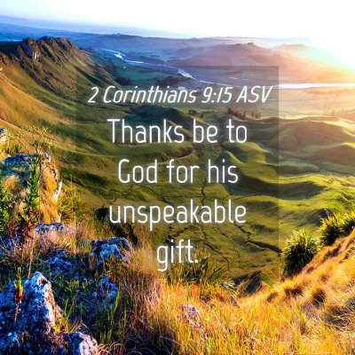 Picture 04 - 2 Corinthians 9:15 ASV - Thanks be to God for his unspeakable - Bible Verse Picture