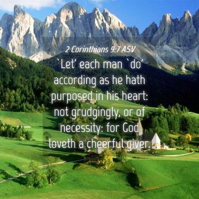 Picture 04 - 2 Corinthians 9:7 ASV - `Let' each man `do' according as he hath purposed - Bible Verse Picture