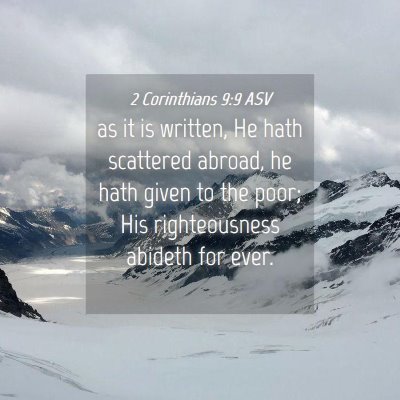 Picture 04 - 2 Corinthians 9:9 ASV - as it is written, He hath scattered abroad, he - Bible Verse Picture