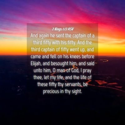 Picture 04 - 2 Kings 1:13 ASV - And again he sent the captain of a third fifty - Bible Verse Picture