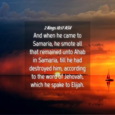Picture 04 - 2 Kings 10:17 ASV - And when he came to Samaria, he smote all that - Bible Verse Picture