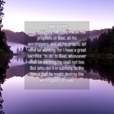 Picture 04 - 2 Kings 10:19 ASV - Now therefore call unto me all the prophets of - Bible Verse Picture