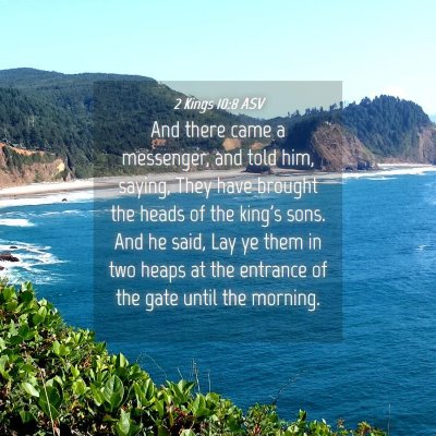 Picture 04 - 2 Kings 10:8 ASV - And there came a messenger, and told him, saying, - Bible Verse Picture