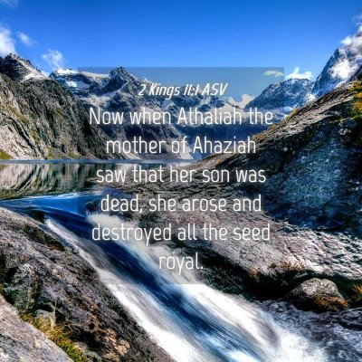 Picture 04 - 2 Kings 11:1 ASV - Now when Athaliah the mother of Ahaziah saw that - Bible Verse Picture