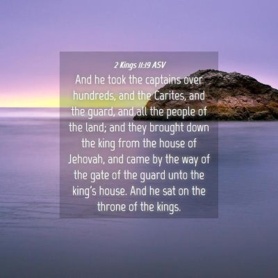 Picture 04 - 2 Kings 11:19 ASV - And he took the captains over hundreds, and the - Bible Verse Picture
