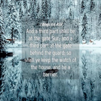 Picture 04 - 2 Kings 11:6 ASV - And a third part shall be at the gate Sur; and a - Bible Verse Picture