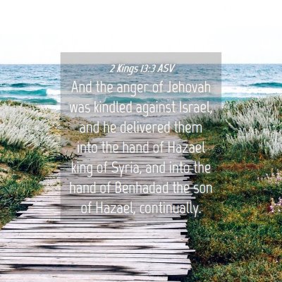 Picture 04 - 2 Kings 13:3 ASV - And the anger of Jehovah was kindled against - Bible Verse Picture