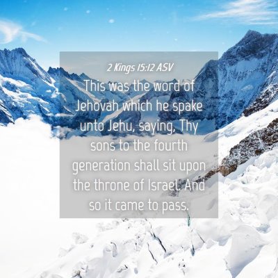 Picture 04 - 2 Kings 15:12 ASV - This was the word of Jehovah which he spake unto - Bible Verse Picture