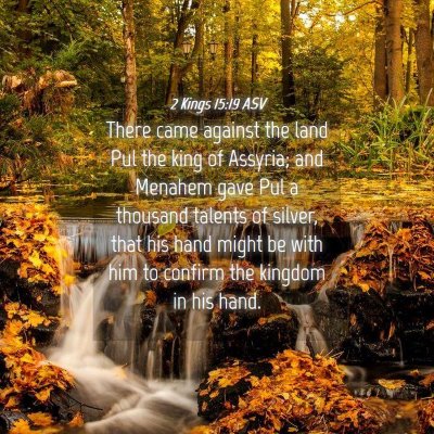 Picture 04 - 2 Kings 15:19 ASV - There came against the land Pul the king of - Bible Verse Picture