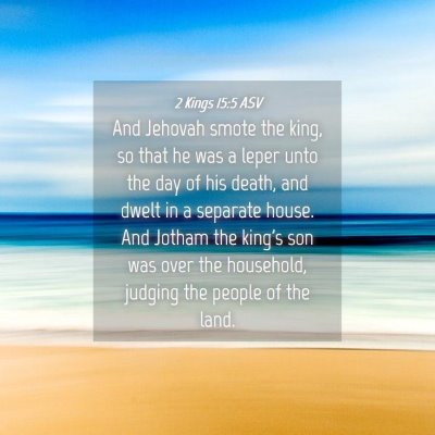 Picture 04 - 2 Kings 15:5 ASV - And Jehovah smote the king, so that he was a - Bible Verse Picture