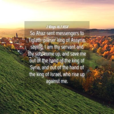 Picture 04 - 2 Kings 16:7 ASV - So Ahaz sent messengers to Tiglath-pileser king - Bible Verse Picture