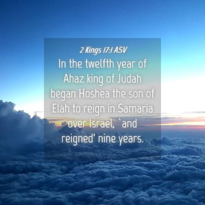 Picture 04 - 2 Kings 17:1 ASV - In the twelfth year of Ahaz king of Judah began - Bible Verse Picture