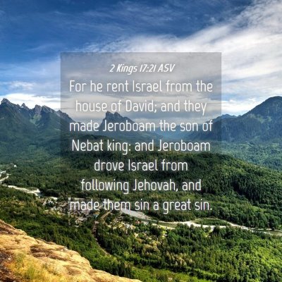 Picture 04 - 2 Kings 17:21 ASV - For he rent Israel from the house of David; and - Bible Verse Picture