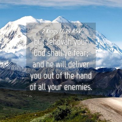 Picture 04 - 2 Kings 17:39 ASV - but Jehovah your God shall ye fear; and he will - Bible Verse Picture