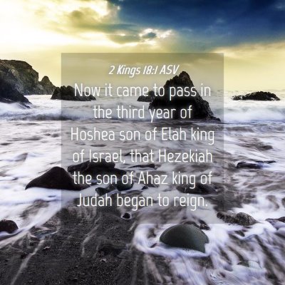 Picture 04 - 2 Kings 18:1 ASV - Now it came to pass in the third year of Hoshea - Bible Verse Picture
