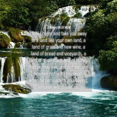 Picture 04 - 2 Kings 18:32 ASV - Until I come and take you away to a land like - Bible Verse Picture