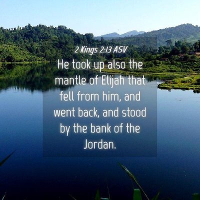 Picture 04 - 2 Kings 2:13 ASV - He took up also the mantle of Elijah that fell - Bible Verse Picture