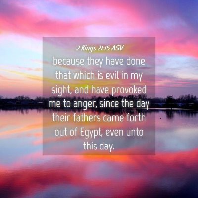 Picture 04 - 2 Kings 21:15 ASV - because they have done that which is evil in my - Bible Verse Picture