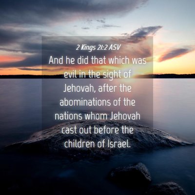 Picture 04 - 2 Kings 21:2 ASV - And he did that which was evil in the sight of - Bible Verse Picture