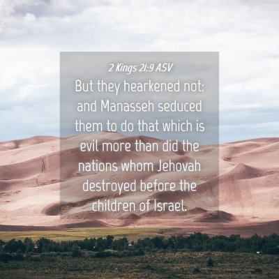 Picture 04 - 2 Kings 21:9 ASV - But they hearkened not: and Manasseh seduced them - Bible Verse Picture